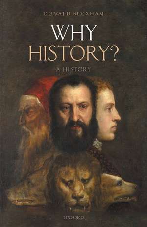 Why History?: A History de Donald Bloxham