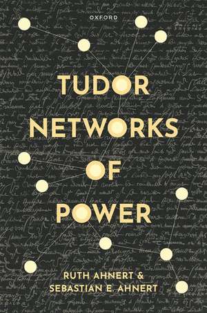 Tudor Networks of Power de Ruth Ahnert