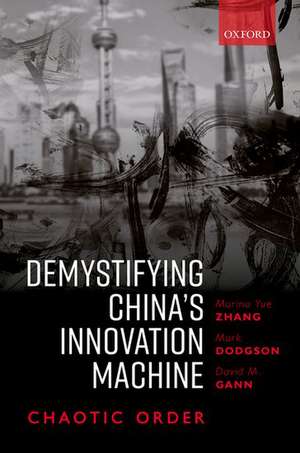 Demystifying China's Innovation Machine: Chaotic Order de Marina Zhang