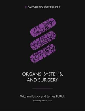 Organs, Systems, and Surgery de William Fullick