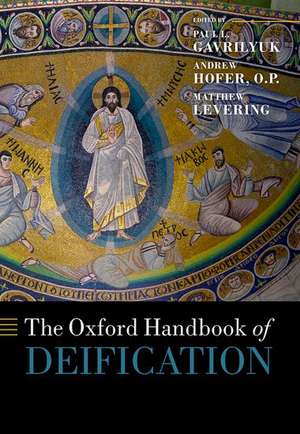 The Oxford Handbook of Deification de Paul L. Gavrilyuk