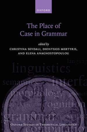 The Place of Case in Grammar de Christina Sevdali