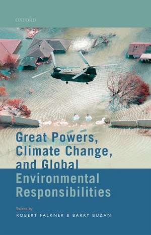 Great Powers, Climate Change, and Global Environmental Responsibilities de Robert Falkner