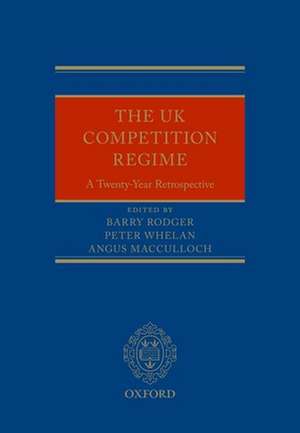 The UK Competition Regime: A Twenty-Year Retrospective de Barry Rodger