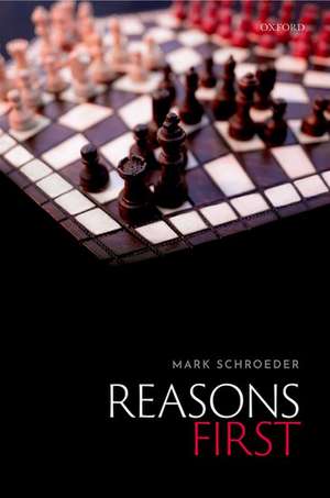 Reasons First de Mark Schroeder