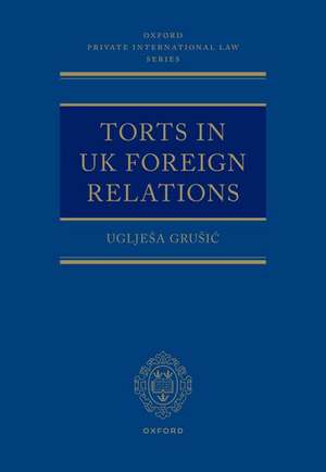 Torts in UK Foreign Relations de Uglješa Grušić