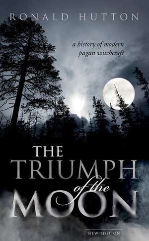 The Triumph of the Moon: A History of Modern Pagan Witchcraft de Ronald Hutton