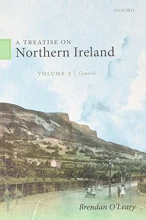 A Treatise on Northern Ireland, Volume II: Control de Brendan O'Leary