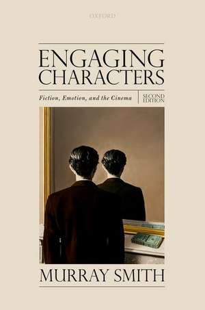 Engaging Characters: Fiction, Emotion, and the Cinema de Murray Smith