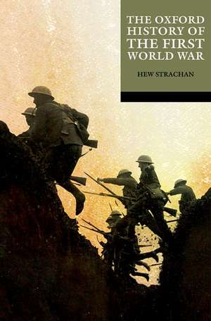 The Oxford History of the First World War de Hew Strachan