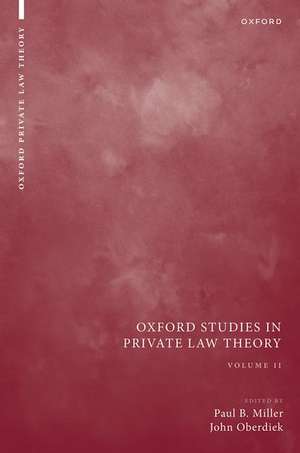 Oxford Studies in Private Law Theory: Volume II de Paul B. Miller