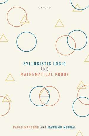 Syllogistic Logic and Mathematical Proof de Paolo Mancosu