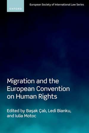 Migration and the European Convention on Human Rights de Başak Çalı