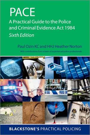 PACE: A Practical Guide to the Police and Criminal Evidence Act 1984 de Paul Ozin