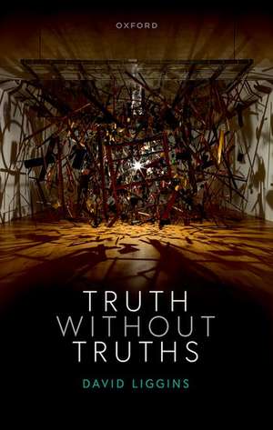 Truth Without Truths de DAVID LIGGINS