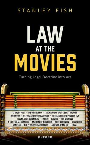 Law at the Movies: Turning Legal Doctrine into Art de Stanley Fish