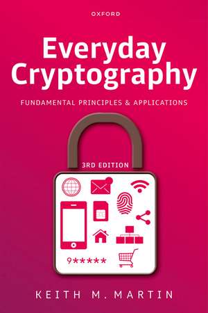 Everyday Cryptography: Fundamental Principles and Applications de Keith M. Martin