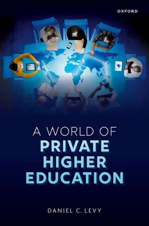 A World of Private Higher Education de Daniel C. Levy