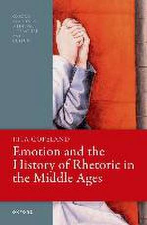 Emotion and the History of Rhetoric in the Middle Ages de Rita Copeland