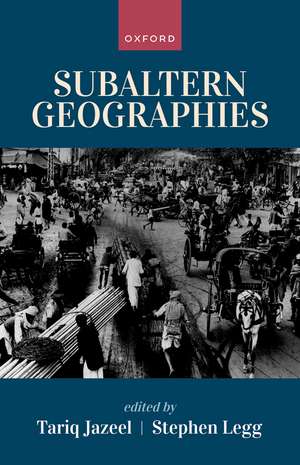 Subaltern Geographies de Tariq Jazeel