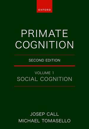 Primate Cognition: Volume 1: Social Cognition de Josep Call