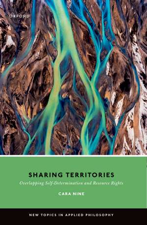 Sharing Territories: Overlapping Self-Determination and Resource Rights de Cara Nine