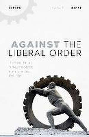 Against the Liberal Order: The Soviet Union, Turkey, and Statist Internationalism, 1919-1939 de Samuel J. Hirst