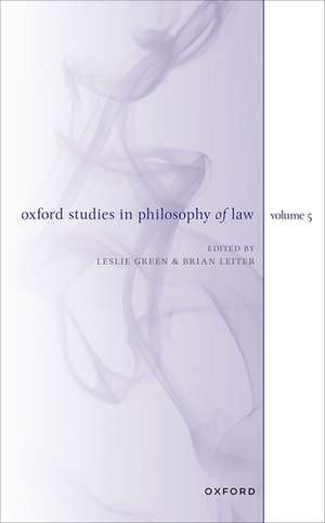 Oxford Studies in Philosophy of Law Volume 5 de Leslie Green