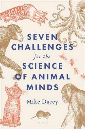 Seven Challenges for the Science of Animal Minds de Mike Dacey