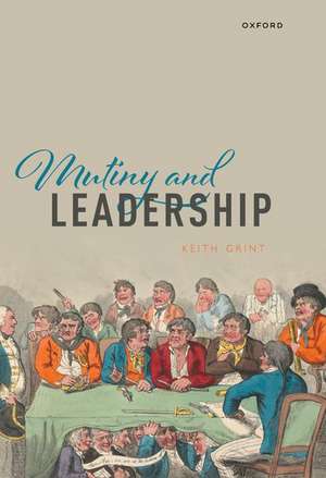 Mutiny and Leadership de Keith Grint