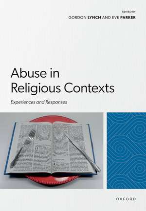 Abuse in Religious Contexts: Experiences and Responses de Gordon Lynch