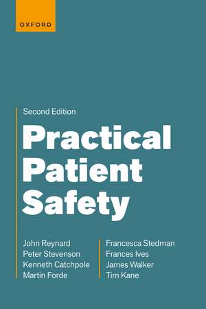 Practical Patient Safety: 2nd edition de John Reynard