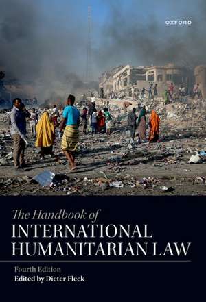 The Handbook of International Humanitarian Law de Dieter Fleck