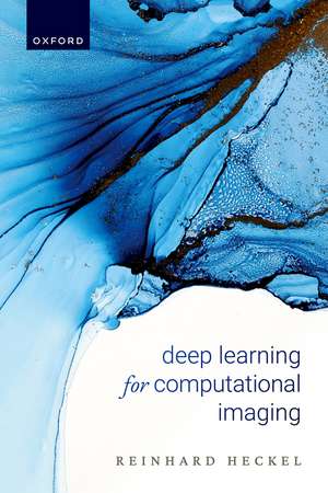 Deep Learning for Computational Imaging de Reinhard Heckel