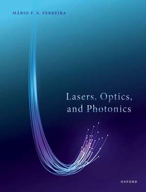 Lasers, Optics, and Photonics de Mário F. S. Ferreira