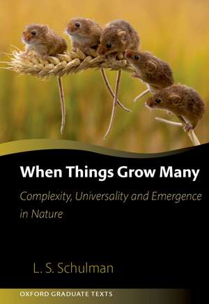 When Things Grow Many: Complexity, Universality and Emergence in Nature de Lawrence Schulman