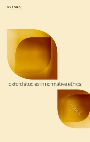 Oxford Studies in Normative Ethics: Volume 15 de Mark Timmons