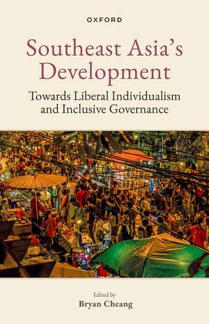Southeast Asia's Development: Towards Liberal Individualism and Inclusive Governance de Bryan Cheang