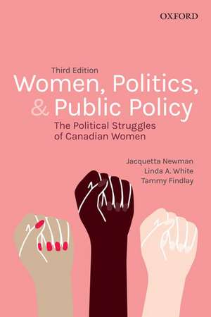 Women, Politics, and Public Policy: The Political Struggles of Canadian Women de Jacquetta Newman