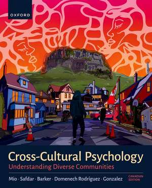 Cross-Cultural Psychology: Understanding Our Diverse Communities, Canadian Edition de Saba Safdar