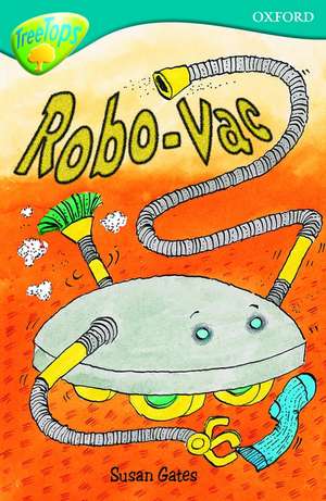 Oxford Reading Tree: Level 9: TreeTops: Robo-Vac de Susan Gates