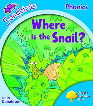 Oxford Reading Tree: Level 3: Songbirds More A: Where is the Snail? de Julia Donaldson