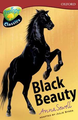 Oxford Reading Tree: Level 15: TreeTops Classics: Black Beauty de Julie Sykes