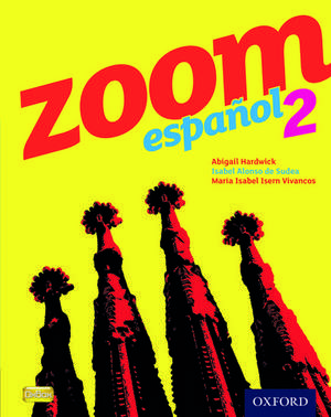 Zoom español 2 Student Book de Isabel Alonso de Sudea