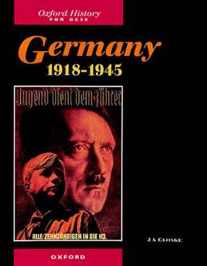 Germany 1918-1945 de J. A. Cloake