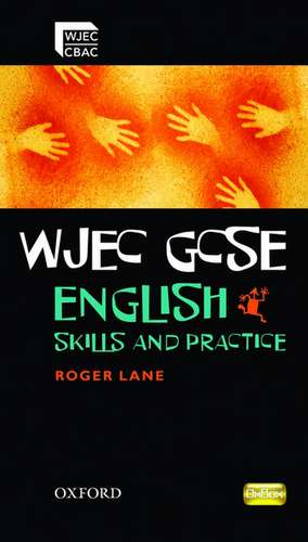 WJEC GCSE English Skills and Practice Book de Roger Lane