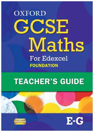 Oxford GCSE Maths for Edexcel: Teacher's Guide Foundation (E-G) de Claire Perry