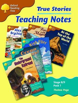 Oxford Reading Tree: Levels 8-9: True Stories: Pack 1: Teaching Notes de Thelma Page