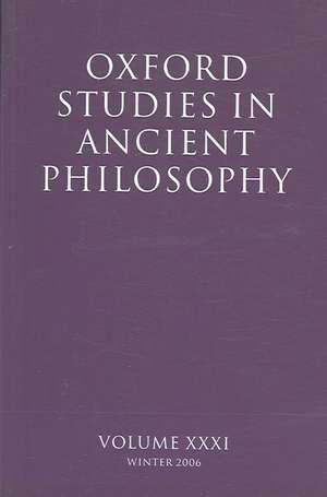 Oxford Studies in Ancient Philosophy XXXI: Winter 2006 de David Sedley