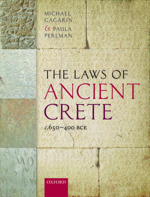 The Laws of Ancient Crete, c.650-400 BCE de Michael Gagarin